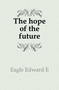 The hope of the future