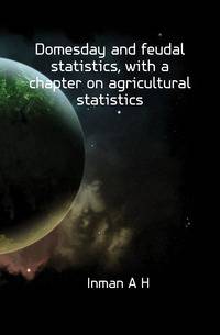 Domesday and feudal statistics, with a chapter on agricultural statistics