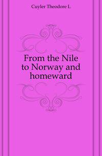 From the Nile to Norway and homeward