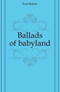 Ballads of babyland