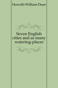 Seven English cities and as many watering-places