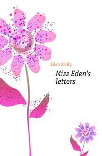 Miss Eden's letters