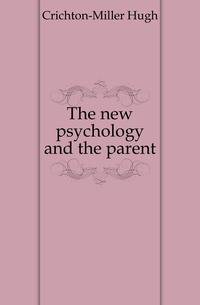 The new psychology and the parent