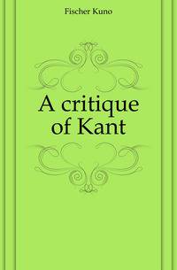 A critique of Kant
