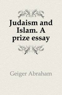 Judaism and Islam. A prize essay