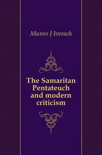 The Samaritan Pentateuch and modern criticism