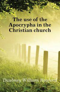 The use of the Apocrypha in the Christian church