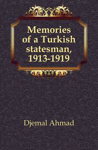 Memories of a Turkish statesman, 1913-1919