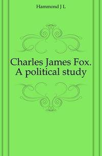 Charles James Fox. A political study