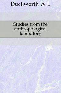 Studies from the anthropological laboratory
