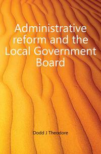Administrative reform and the Local Government Board