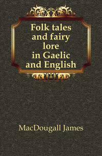 Folk tales and fairy lore in Gaelic and English