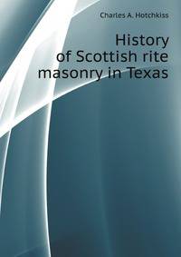 History of Scottish rite masonry in Texas