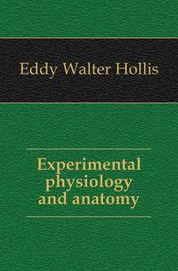 Experimental physiology and anatomy