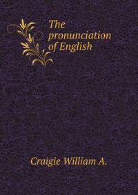 The pronunciation of English reduced to rules by means of a system of marks applied to the ordinary spelling