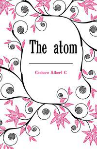 The atom
