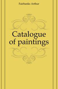 Catalogue of paintings