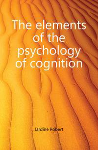 The elements of the psychology of cognition