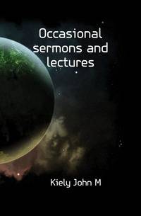 Occasional sermons and lectures