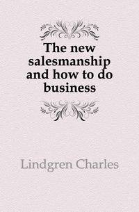 The new salesmanship and how to do business
