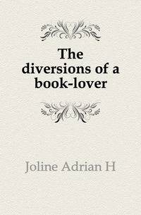 The diversions of a book-lover