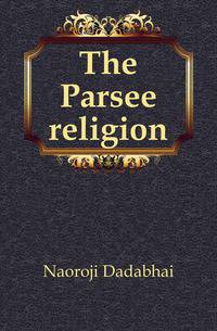 The Parsee religion