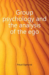 Group psychology and the analysis of the ego