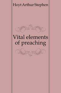 Vital elements of preaching