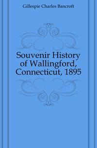 Souvenir History of Wallingford, Connecticut, 1895