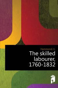 The skilled labourer, 1760-1832