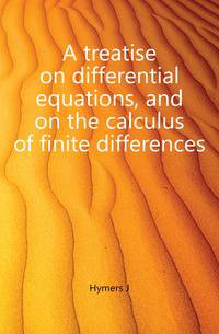 A treatise on differential equations, and on the calculus of finite differences
