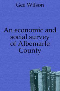An economic and social survey of Albemarle County