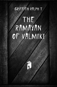 The Ramayan of Valmiki