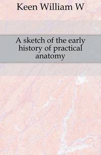 A sketch of the early history of practical anatomy