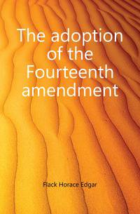 The adoption of the Fourteenth amendment