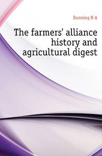 The farmers' alliance history and agricultural digest