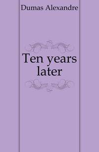 Ten years later