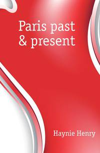 Paris past &amp; present