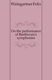 On the performance of Beethoven's symphonies