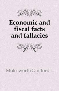 Economic and fiscal facts and fallacies