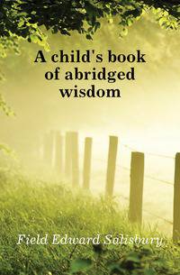 A child's book of abridged wisdom