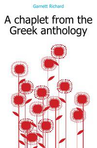 A chaplet from the Greek anthology