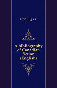 A bibliography of Canadian fiction (English)