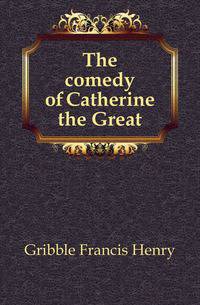 The comedy of Catherine the Great