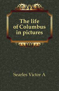The life of Columbus in pictures