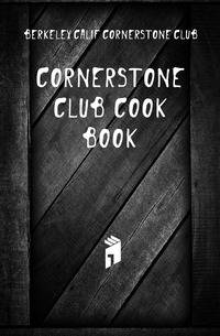 Cornerstone Club cook book