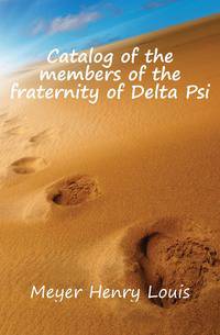 Catalog of the members of the fraternity of Delta Psi