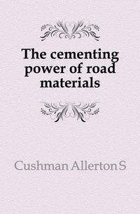 The cementing power of road materials