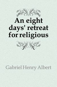 An eight days' retreat for religious