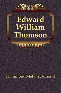 Edward William Thomson